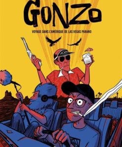 Gonzo, voyage dans l Amérique de Las Vegas Parano