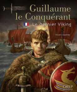 Guillaume le Conquérant, le dernier Viking