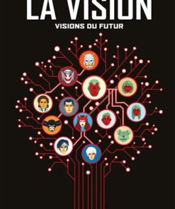 La Vision : Visions du futur