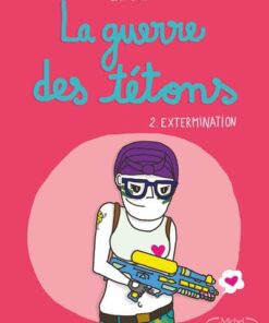 La guerre des tétons - Nouvelle édition - Tome 2 Extermination