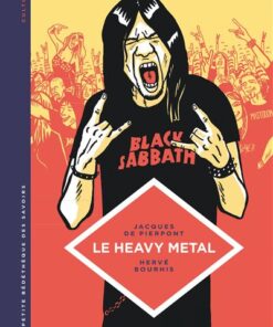 La petite Bédéthèque des Savoirs - Tome 4 - Le Heavy metal. de Black Sabbath au Hellfest.