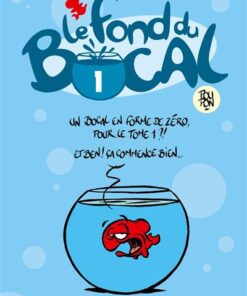 Le Fond du bocal - Tome 01