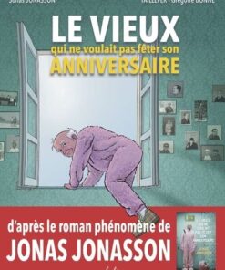 Le vieux qui ne voulait pas fêter son anniversaire