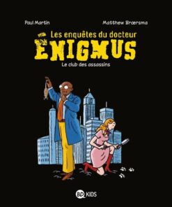 Les enquêtes du docteur Énigmus, Tome 01