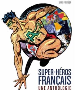 Les super heros francais : l'anthologie