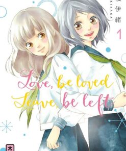 Love, be loved Leave, be left  - Tome 1