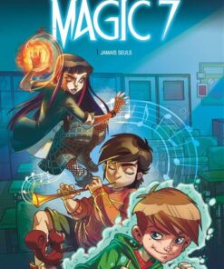 Magic 7 - Tome 1 - Jamais seuls