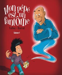 Mon pépé est un fantôme - Tome 1 - Saison 1