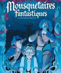 Mousquetaires Fantastiques T01