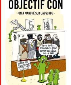 Objectif Con : On a marché sur l'absurde