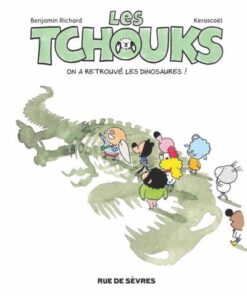 Les tchouks t8 on a retrouve les dinosaures