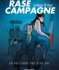 Rase campagne - La politique vue d'en bas