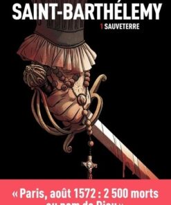 Saint-Barthélemy - tome 1 Sauveterre