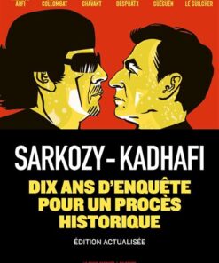 Sarkozy-Kadhafi - Nouvelle édition augmentée