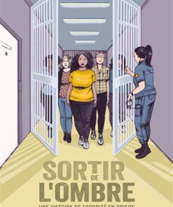 Sortir de l'ombre - Une histoire de sororité en prison