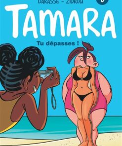 Tamara - Tome 6 - Tu dépasses !