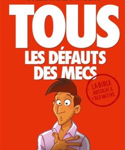 Tous les défauts des mecs - La bible
