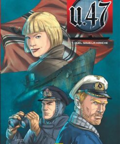 U-47 - Tome 7 - Duel sous la Manche