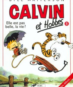 Calvin et Hobbes tome 8 Elle est pas belle la vie ?