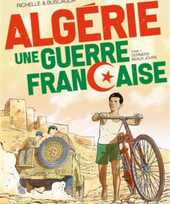 Algérie, une guerre française - Tome 01