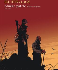 Amère patrie intégrale - Tome 0 - Amère patrie intégrale