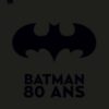 BATMAN - LIVRE-POSTERS 1939-2019 - 80 COUVERTURES MYTHIQUES - Tome 0