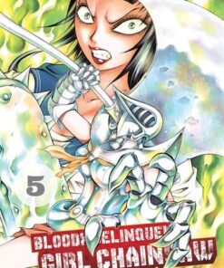 Bloody Delinquent Girl Chainsaw - tome 5