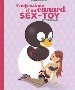 Confessions d'un canard sex-toy - L'intégrale