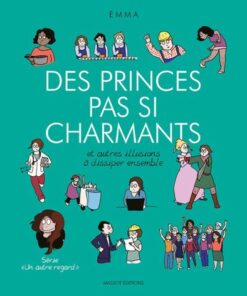 Des princes pas si charmants et autres illusions à dissiper ensemble