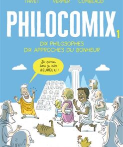 Edition augmentée Philocomix T1  - Dix philosophes, Dix approches du bonheur