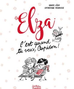 Elza - C'est quand tu veux, Cupidon !