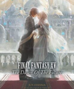 Final Fantasy XV - The Dawn of the Future