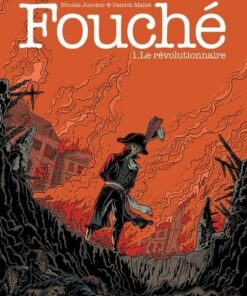 Fouché tome 1 : le Révolutionnaire