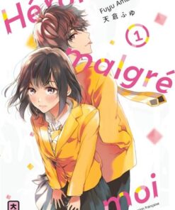 Héroïne malgré moi - Tome 1