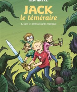 Jack le temeraire t1 dans les griffes du jardin malefique