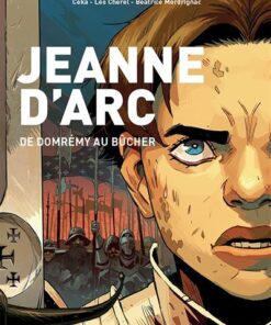 Jeanne d'Arc, de Domrémy au bûcher