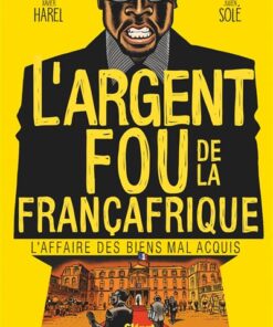 L'Argent fou de la Françafrique