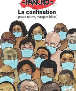 La Confination (peaux noires, masques bleus)