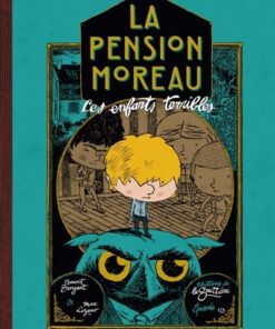 La Pension Moreau - Tome 1 - les enfants terribles