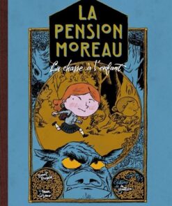 La Pension Moreau - Tome 3 - la chasse à l'enfant