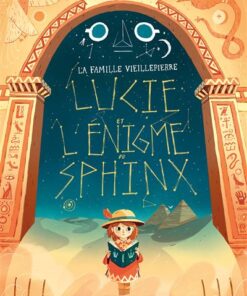 La famille Vieillepierre - Lucie et l'énigme du Sphinx