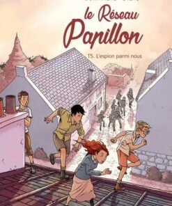 Le Réseau papillon - Tome 5 L'espion parmi nous