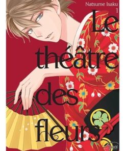 Le Théâtre des fleurs T01