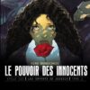 Le pouvoir des innocents, cycle III