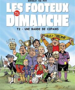 Les Footeux du Dimanche T2- Une bande de copains