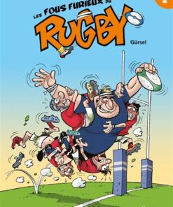 Les Fous furieux du rugby T01