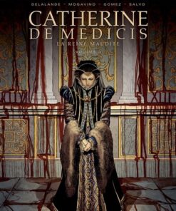 Les Reines de sang - Catherine de Médicis, la Reine maudite T03