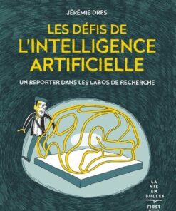 Les défis de l'intelligence artificielle - Un reporter dans les labos de recherche