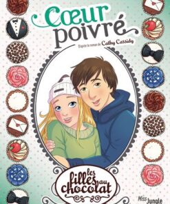 Les filles au chocolat - tome 9 Coeur poivré