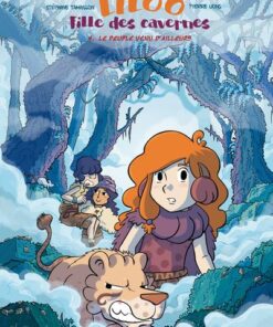 Liloo, fille des cavernes - tome 4 le peuple venu d'ailleurs